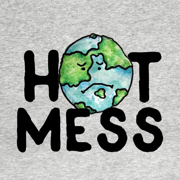 Hot mess Global Warming earth day by bubbsnugg